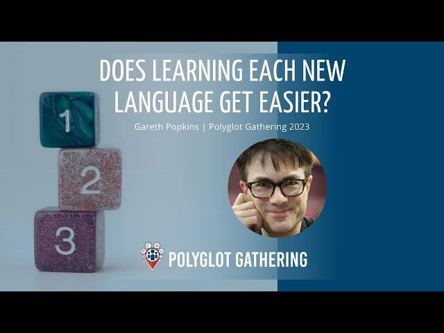 Does learning each new language get easier? - Gareth Popkins | PG 2023