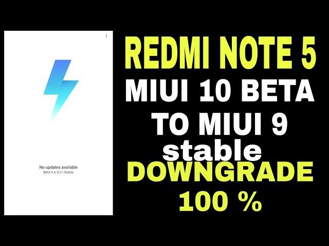 REDMI NOTE 5 DOWNGRADE, MIUI 10 BETA TO MIUI 9 STABLE 100%