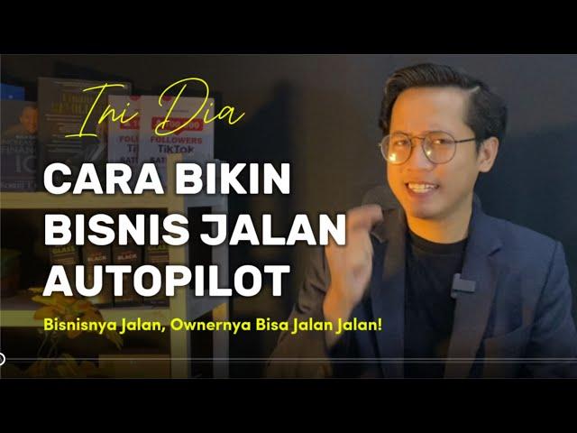 Cara Bisnis Kamu Jalan Otomatis, Kamu Bisa Jalan Jalan, Uang Selalu Datang!