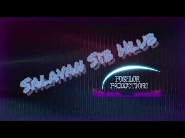 Salavan Sib Hlub - PoshLor Productions