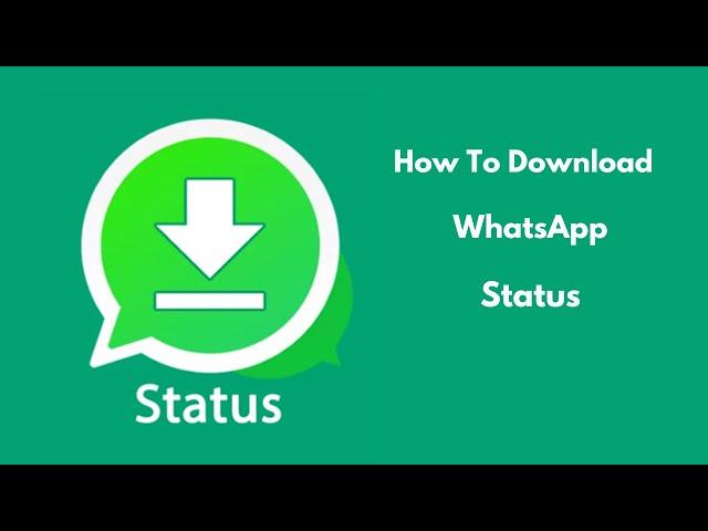 How to Download WhatsApp Status Videos and Photos on Your Android Device