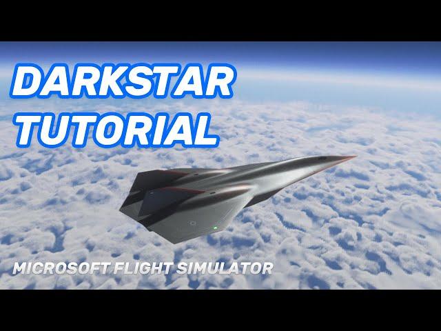 MSFS Top Gun Maverick - Darkstar Tutorial Full Flight