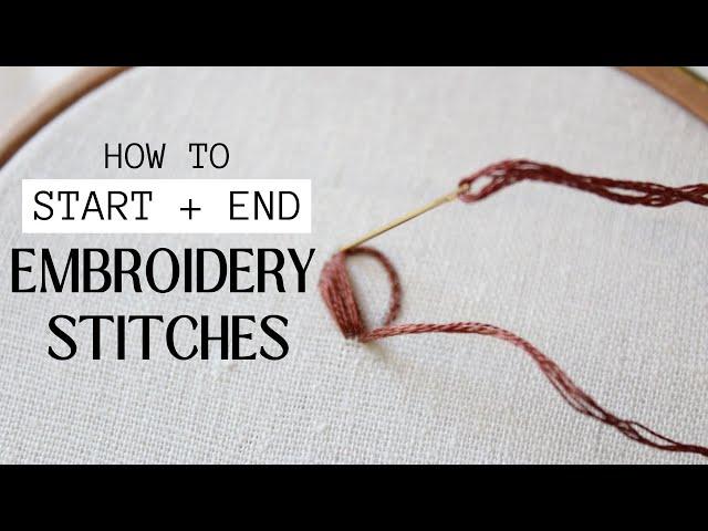 How to start and end embroidery stitches