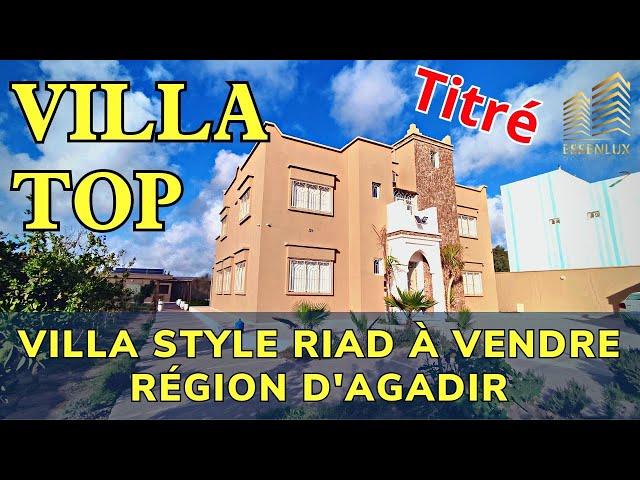 Villa style Riad titré  Top a vendre a Sidi Bibi فيلا بتصميم رياض محفظة للبيع قريبة من اكادير 