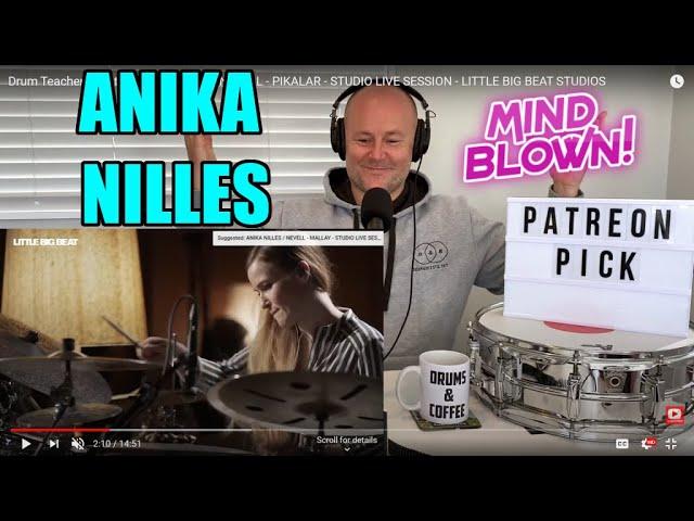 Drum Teacher Reacts: ANIKA NILLES / NEVELL - PIKALAR - STUDIO LIVE SESSION - LITTLE BIG BEAT STUDIOS