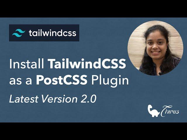 Install Tailwind CSS as a PostCSS Plugin (Version 2.0)