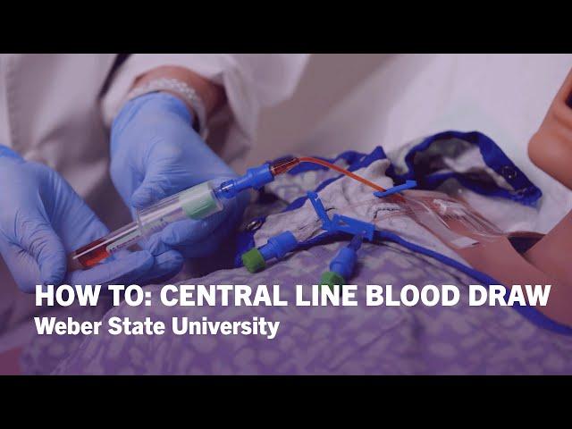 How To Central Line Blood Draw - Weber State University