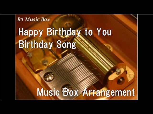 Happy Birthday to You/Birthday Song [Music Box]