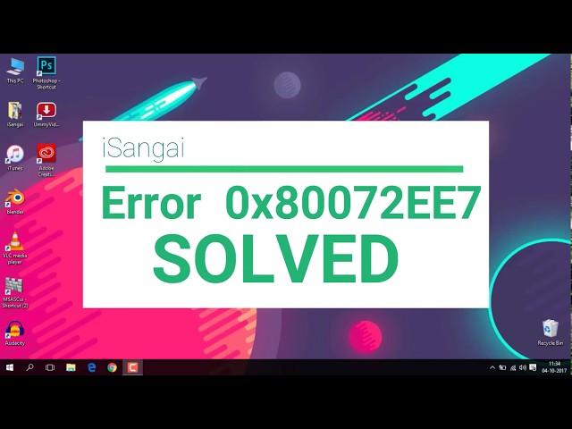 Windows 10 Store - ERROR 0x80072EE7 - [SOLVED]