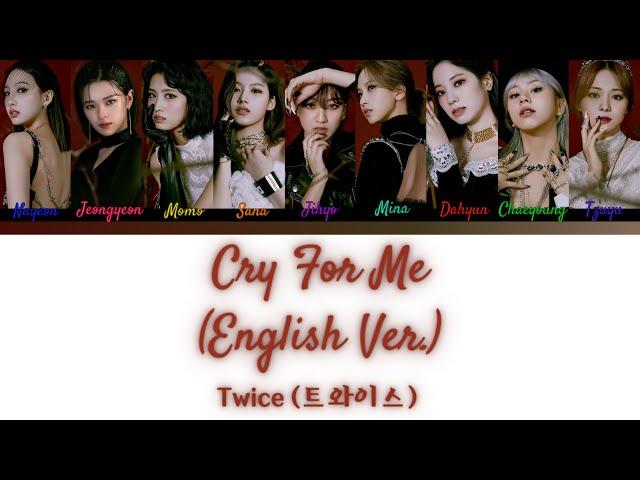 TWICE - (트와이스) - Cry For Me - (English Ver.) - (Lyrics) - (Color Coded Lyrics)