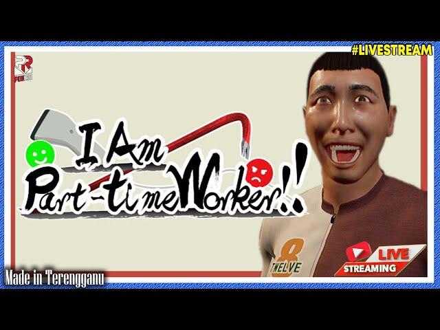 AKU KERJA PART-TIME MALAM NI!! || I Am Part-Time Worker Gameplay  (Malaysia) #Livestream