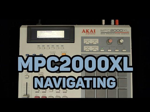 How to use the Akai MPC2000XL Navigating your MPC2000