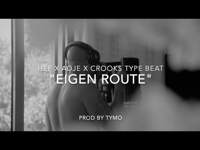 Hef x Adje x Crooks Type Beat "Eigen Route" | Hip Hop/ Rap Beat | (prod Tymo)