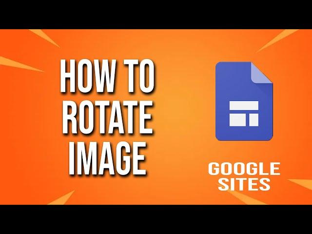 How To Rotate Image Google Sites Tutorial