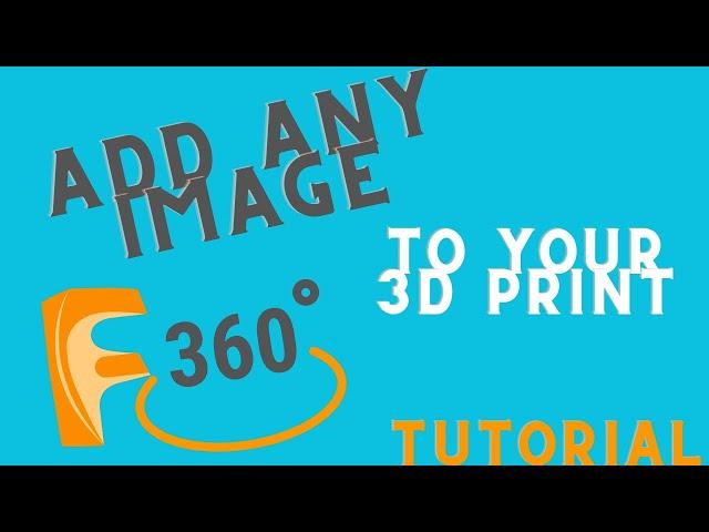 How To Add Any Image To Your 3D Print - Autodesk Fusion 360 Tutorial