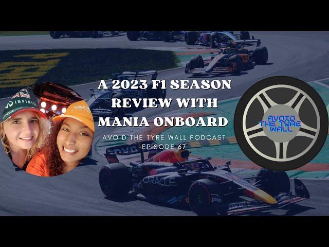 A 2023 F1 SEASON REVIEW WITH MANIA ONBOARD // AVOID THE TYRE WALL PODCAST EPISODE 67