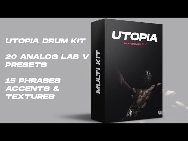 [FREE] UTOPIA MULTI KIT (Utopia Deconstruction Drum Kit, Analog Lab V Preset Bank, Travis Scott)