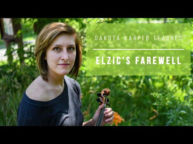 "Elzic's Farewell" | Old Time Fiddle Lesson - Part 1 | Dakota Karper