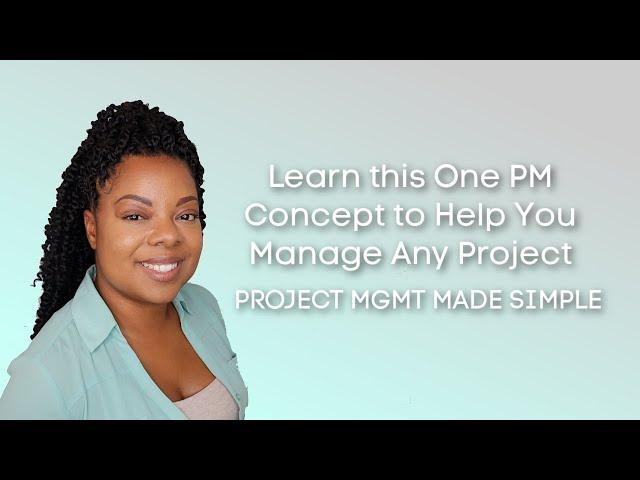 One Project Management Concept to Help You On Any Project