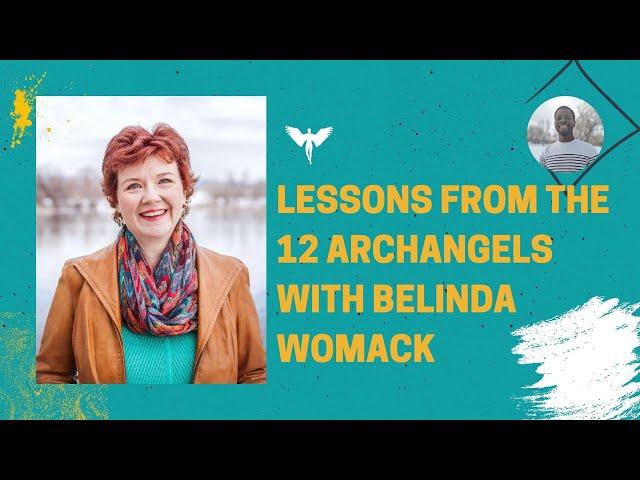 Lessons from the 12 Archangels with Belinda Womack | Roland Achenjang