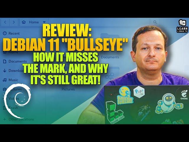 Review: Debian 11 "Bullseye" - How it misses the mark, and why it's still Great!