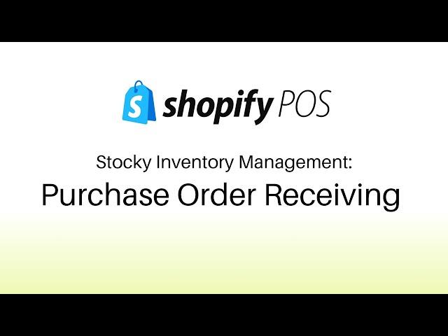 Stocky Purchase Order Receiving Extension | Shopify POS (May 2024)