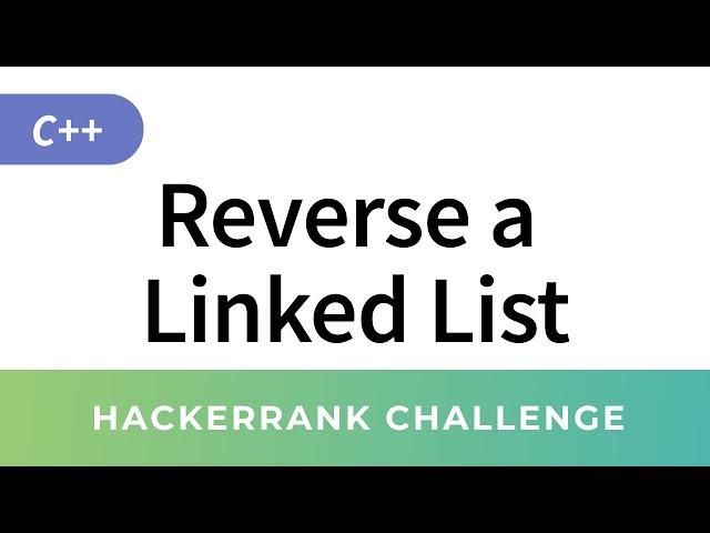 Reverse a Linked List - HackerRank Data Structures Solutions in C/C++