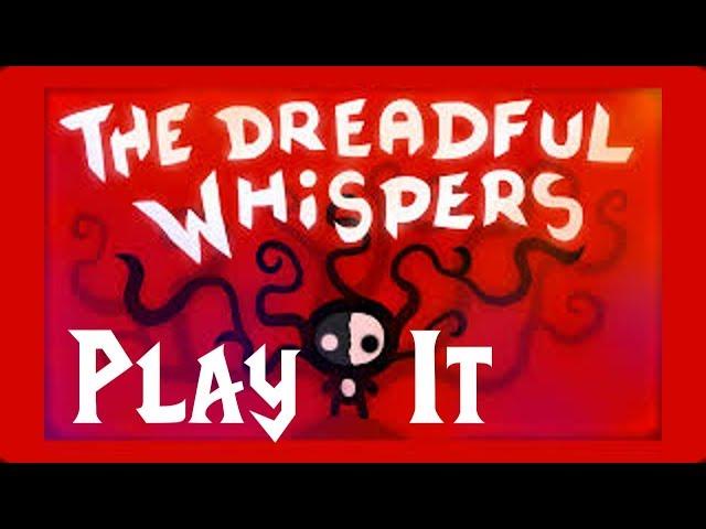 The Dreadful Whispers...You Should Play It!