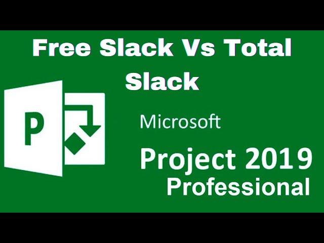 Free Slack Vs Total Slack MS Project - Early Start, Early Finish, Late Start, Late Finish MS Project