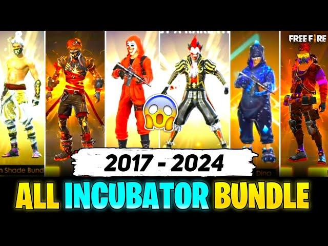 FREE FIRE ALL INCUBATOR 2017 - 2024  || ALL INCUBATOR IN FREE FIRE || FF ALL INCUBATOR BUNDLE