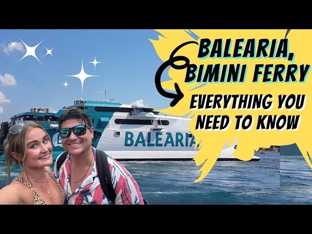 EVERYTHING You Need To Know BALEARIA | The SPEED Ferry from Florida to BIMINI | Prices, Food & MORE!