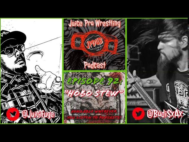 "Hobo Stew" - Episode 92 Juice Pro Wrestling Podcast