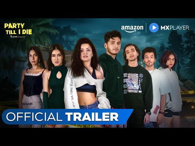 Party Till I Die - Official Trailer | Avneet Kaur, Vishal Jethwa | Amazon MX Player