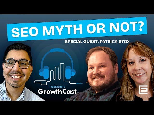 SEO Myths Busted! Special Guest: Patrick Stox