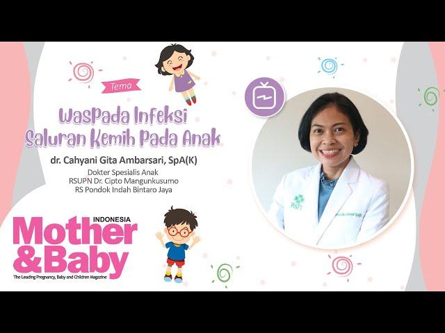 Infeksi Saluran Kemih pada Anak with dr. Cahyani Gita Ambarsari, SpA(K)