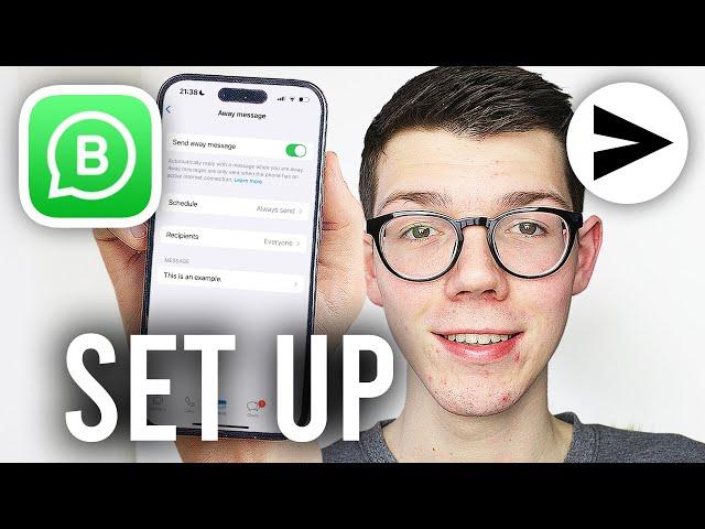 How To Set Up Auto Reply In WhatsApp Business - Full Guide