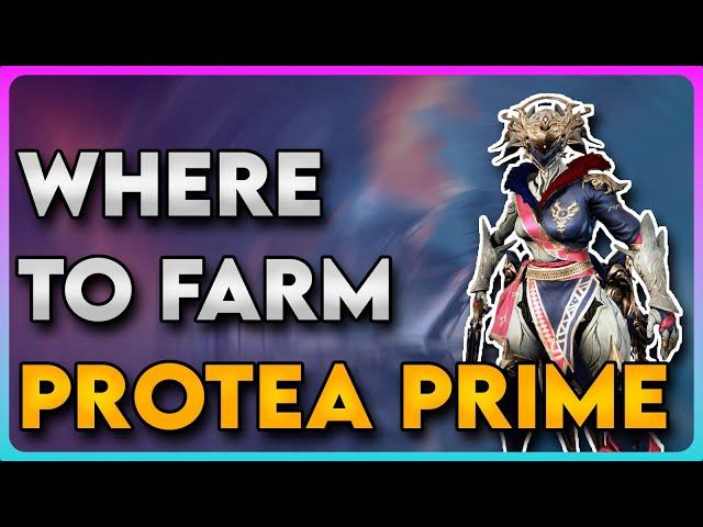 Where to Farm Protea Prime,Okina and Velox Prime in Warframe 2024