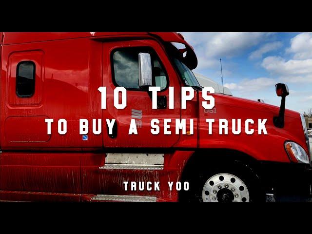 10 Tips On Buying a Semi Truck