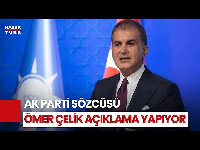 AK Parti Sözcüsü Ömer Çelik açıklama yapıyor...