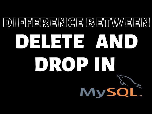 Difference between DELETE and DROP in SQL explained with examples