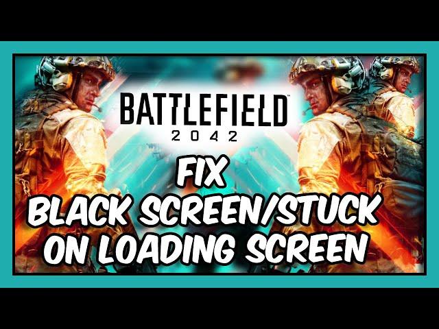 Battlefield 2042  Fix Black Screen/Stuck On Loading Screen TUTORIAL