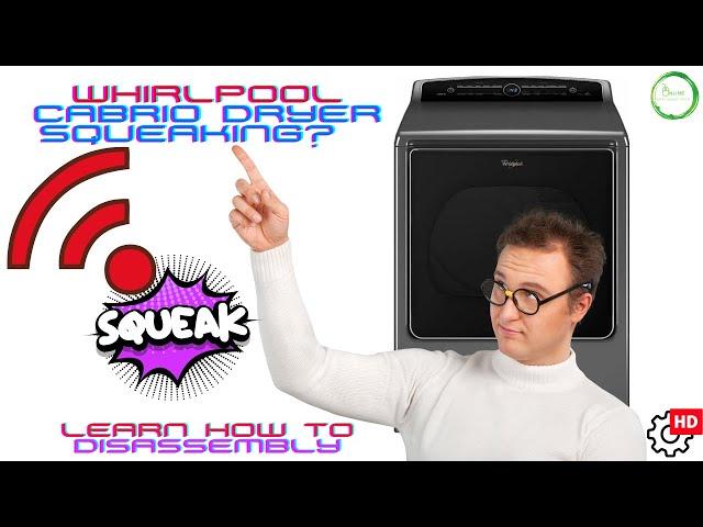 How to Fix Whirlpool Cabrio Dryer Squeaking [Learn how to Disassembly] & More!