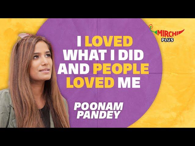 Poonam Pandey: "I Know People Loved Me" | Mirchi Plus