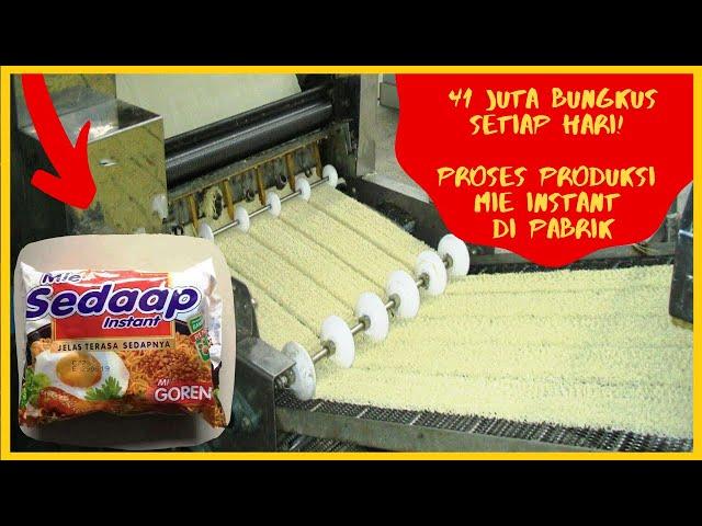 41 JUTA BUNGKUS SETIAP HARI! PROSES (PEMBUATAN) PRODUKSI MIE INSTANT DI PABRIK