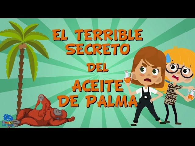 EL TERRIBLE SECRETO DEL ACEITE DE PALMA | Vídeos Educativos para Niños