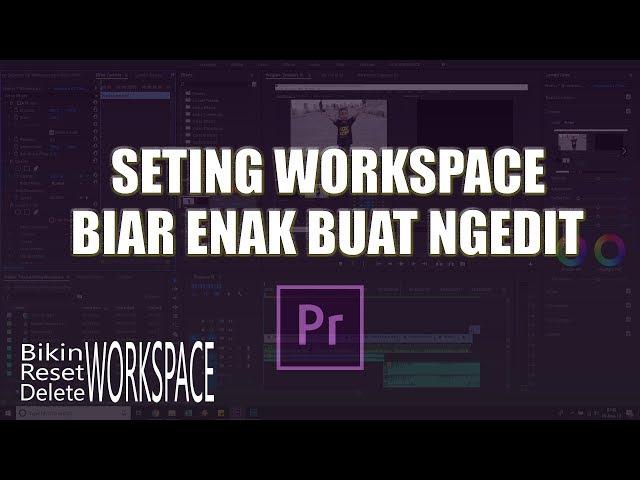 Seting Workspace - Premiere Pro Tutorial (indonesia)