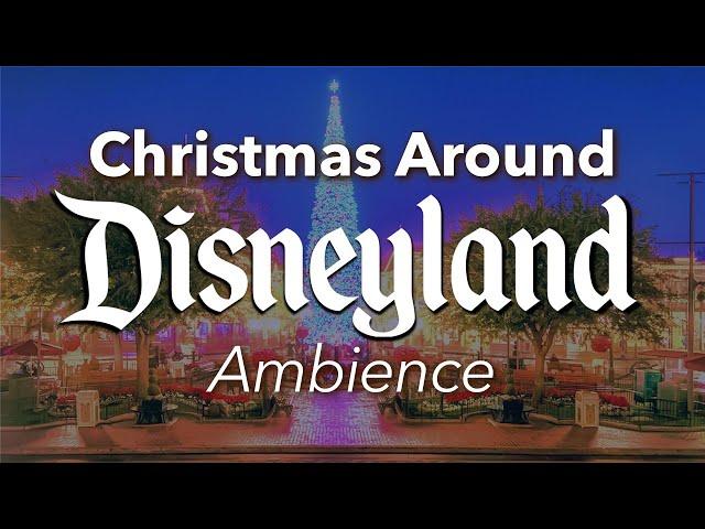 Christmas Around Disneyland Ambience | Disney Holiday Winter Christmas Ambience