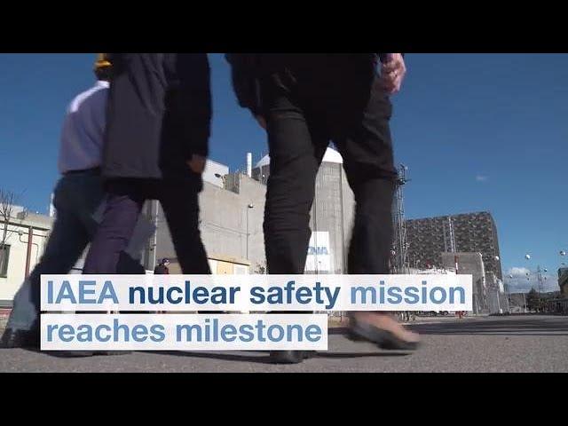 IAEA Nuclear Safety Mission Reaches Milestone - International Atomic Energy Agency (IAEA)