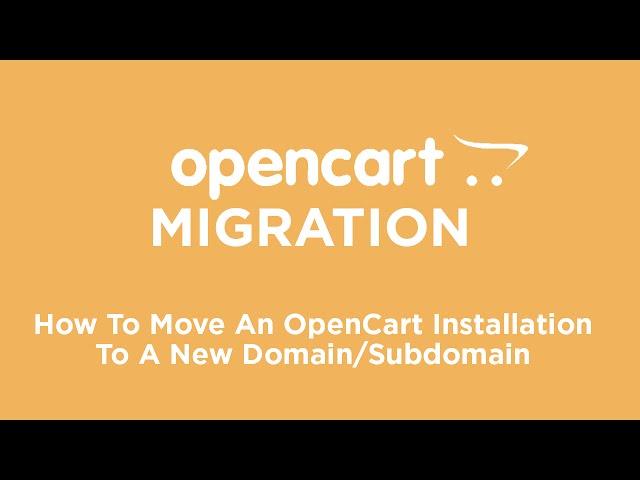 OpenCart Migration - How to Move an OpenCart Installation to a New Domain/Subdomain/Server