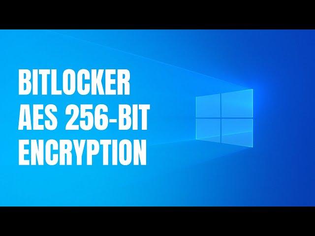 How to make BitLocker use AES 256-bit encryption on Windows 11